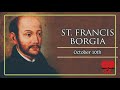 അനുദിനവിശുദ്ധര്‍ saint of the day october 10 st francis borgia sancta vox daily saints