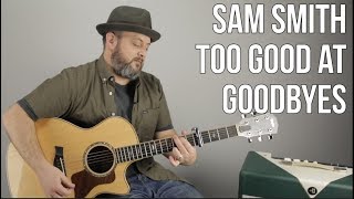 How to Play Sam Smith "Too Good at Goodbyes" on Guitar (Super Easy)