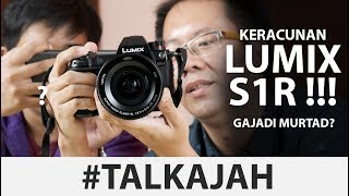 Panasonic Lumix S1R Gokil Cuy !!! #TalkAjah