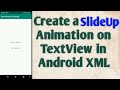 Create a SlideUp Animation on TextView in Android XML