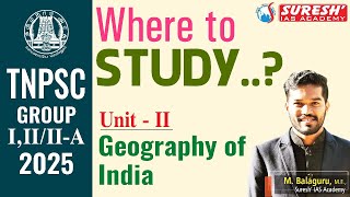 WHERE TO STUDY..? | TNPSC GROUP-I, II/IIA 2025 | GEOGRAPHY | Suresh IAS Academy