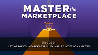 Laying the Foundation for Sustainable Success on Amazon