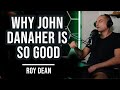 Roy Dean on why John Danaher is so good