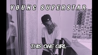 this one girl - young superstar (official audio) song