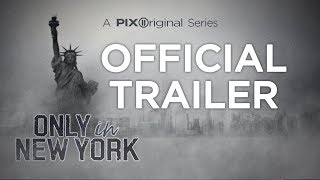 Only in New York | Official Trailer | PIX11 Original Series