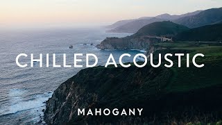 Chilled Acoustic Vol. 2 ❄️ Indie Folk Compilation | Mahogany Playlist