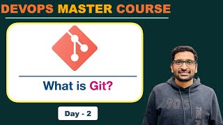 What is Git ? | DevOps Master Course | Day-2