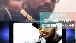 Prodigy (rip) talks about Dr.york