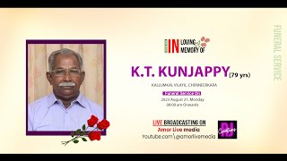 K.T. KUNJAPPY (79) || FUNERAL SERVICE | LIVE ON: 2023 AUG 21