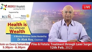 Piles & Fistula Treatment through Laser Surgery-  Health is the Ultimate Wealth 2022