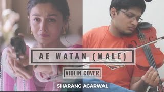 Ae Watan - Violin Cover | Raazi | Dr Sharang Agarwal | Arijit Singh | Alia Bhatt |Shankar-Ehsaan-Loy