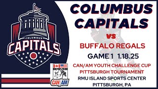 Columbus Capitals vs Buffalo Regals - CAN/AM Pitt Tourney - Game 1 - 1/18/25