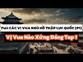 FULL Các Vị Vua Và Hoàng Đế Ngũ Hồ Thập Lục Quốc , ai xứng đáng top 1?