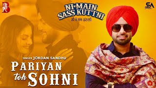 Jordan Sandhu : Pariyan Toh Sohni | latest punjabi songs 2022 | Jassi X | Ni main sass kutni 29april