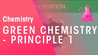 Green Chemistry - Principle 1 | Environmental Chemistry | Chemistry | FuseSchool