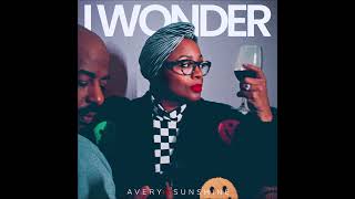 AVERY* SUNSHINE - I Wonder RNB SOUL 2024