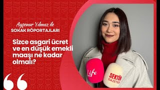 Sokak Röportajları - Sizce Asgari Ücret ve En Düşük Emekli Maaşı Kaç Olmalı?