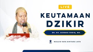 🔴[ LIVE ] KEUTAMAAN DZIKIR I Kyai Sodiq  I  KAJIAN TASAWUF | MRBJTV I MRBJ TANGSEL