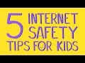 5 Internet Safety Tips for Kids