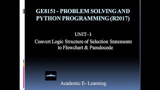 Lec-09|Convert selection logic structure to flowchart & pseudocode | GE8151 PS&PP