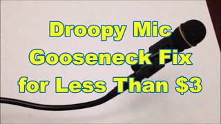 Droopy Mic Gooseneck Fix for Less Than $3