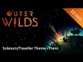 Outer Wilds - Traveler Theme - Piano/Solanum Solo - 10 minute version