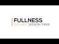 Fullness in Christ | Session 3 - Fullness In Christ