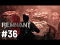 REMNANT 2 PC Walkthrough Gameplay Part 36 - THE TWISTED CHANTRY & THE LAMENT!