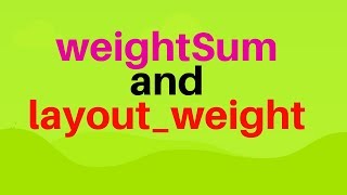 Weightsum and layout_weight in android studio