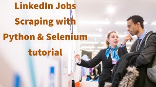 LinkedIn Jobs Scrapping with Python & Selenium explained.