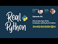 Discussing Type Hints, Protocols, and Ducks in Python | Real Python Podcast #88