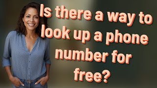 Is there a way to look up a phone number for free?