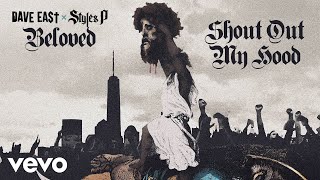Dave East, Styles P - Shout Out My Hood (Audio)