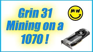 Mining C31 Grin with 1070s???