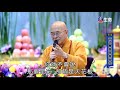 choose eternal life intelligently 01_master haitao prajna lecture_ lifetv_20190727_06 00