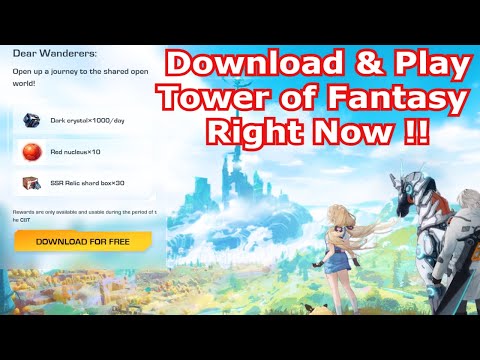 How to download and play Tower of Fantasy right now