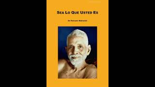 Sea lo que usted es de Ramana Maharsi.Primera parte