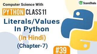 Literals/Values In Python (in Hindi) | Chapter 7 Class 11 Computer Science with Python #39