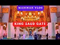 Madinah Vlog | King Saud Gate No 8C