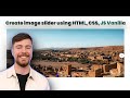 Create image slider using HTML, CSS, JS Vanilla 2025