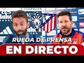 simeone y frÁn beltrÁn en directo rueda de prensa marbella vs. atleti copa del rey