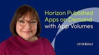 Delivering Horizon published apps on demand with App Volumes