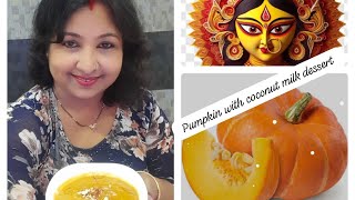 Pumpkin dessert/ Pumpkin with coconut milk dessert/ Durga Pujo special dessert Healthydessert recipe