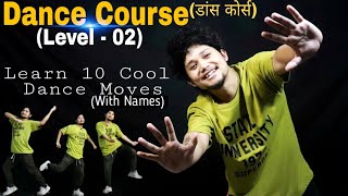 Dance Course (Level -02) || Learn These 10 Cool "Dance Moves" || Dance Tutorial || Anoop Parmar