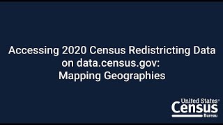 Accessing 2020 Census Redistricting Data on data.census.gov: Mapping Geographies