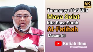 Tenangnya Hati Bila Masa Solat, Kita Baca Al-Fatihah Macam Ini | Ustaz Amran Yusof