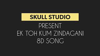 Ek toh Kum Zindagani (8D studio) Marjaavaan | Nora Fatehi | Tanishk Bagci , Neha Kakkar , Yash N