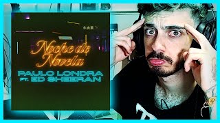 REACCIÓN a Paulo Londra - Noche de Novela (feat. Ed Sheeran)