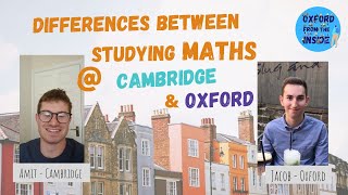 Oxford from the Inside #12: Differences between studying Maths at Oxford and Cambridge