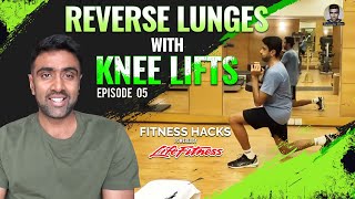 Reverse Lunges with Knee Lifts | Fitness Hacks | E5 | R Ashwin | #Lifestyle #Fitness #Health